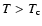 $T>T_{\rm c}$