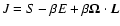 $J=S-\beta
E+{\beta}{\bf\Omega}\cdot {\vec L}$