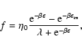 \begin{displaymath}f=\eta_{0}{{\rm e}^{-\beta\epsilon}-{\rm e}^{-\beta\epsilon_{\rm m}}\over \lambda+{\rm e}^{-\beta\epsilon}},
\end{displaymath}