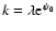 $k=\lambda {\rm e}^{\psi_{0}}$