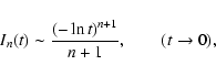 \begin{displaymath}I_{n}(t)\sim {(-\ln t)^{n+1}\over n+1},\qquad (t\rightarrow 0),
\end{displaymath}