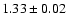 $ 1.33\pm 0.02$