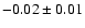 $ -0.02\pm 0.01$