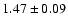 $ 1.47\pm 0.09$