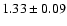 $ 1.33\pm 0.09$