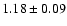 $ 1.18\pm 0.09$