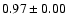 $ 0.97\pm 0.00$