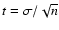 $t=\sigma / \sqrt{n}$