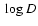$\ \log D$
