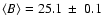 $\langle B \rangle = 25.1~ \pm~ 0.1$