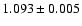 $ 1.093\pm 0.005$