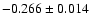 $ -0.266\pm 0.014$