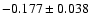 $ -0.177\pm 0.038$