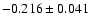 $ -0.216\pm 0.041$