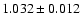 $ 1.032\pm 0.012$