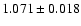 $ 1.071\pm 0.018$