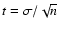 $t=\sigma / \sqrt{n}$