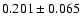 $ 0.201\pm 0.065$