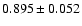 $ 0.895\pm 0.052$