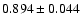 $ 0.894\pm 0.044$