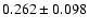 $ 0.262\pm 0.098$