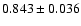 $ 0.843\pm 0.036$