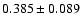$ 0.385\pm 0.089$
