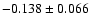 $ -0.138\pm 0.066$