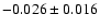 $ -0.026\pm 0.016$