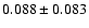 $ 0.088\pm 0.083$