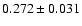 $ 0.272\pm 0.031$