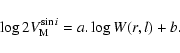\begin{displaymath}\log 2V_{\rm M}^{\sin i} = a.\log W(r,l) +b.
\end{displaymath}