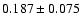 $ 0.187\pm 0.075$