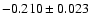 $ -0.210\pm 0.023$