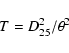 \begin{displaymath}T=D_{25}^2/\theta^2
\end{displaymath}