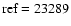 $\rm ref=23289$