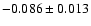 $ -0.086\pm 0.013$