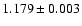 $ 1.179\pm 0.003$