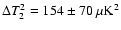 $\Delta T_2^2 =
154 \pm 70~\mu{\rm K}^2$