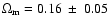 $\Omega_{\rm m}= 0.16~ \pm~ 0.05$