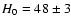$H_0 = 48 \pm 3$