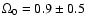 $\Omega_0 = 0.9 \pm 0.5$
