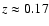 $z \approx 0.17$
