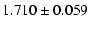 $\displaystyle 1.710 \pm 0.059$