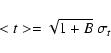 \begin{displaymath}<t>=\sqrt{1+B}\ \sigma_{t}
\end{displaymath}