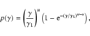 \begin{displaymath}p(\gamma)=\left(\frac{\gamma}{\gamma_{1}}\right)^u \left(1-{\rm e}^{-(\gamma / \gamma_{1})^{w - u}}\right),
\end{displaymath}