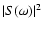 $\vert S(\omega)\vert^{2}$