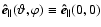 $\vec{\hat{{ e}}}_{\parallel}(\vartheta,\varphi) \equiv \vec{\hat{{ e}}}_{\parallel}(0,0)$