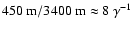 $450~{\rm m}/3400~{\rm m}\approx 8~\gamma^{-1}$