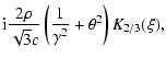 $\displaystyle {\rm i} \frac{2 \rho}{\sqrt{3} c} \left(\frac{1}{\gamma^{2}}+\theta^{2}\right) K_{2/3}(\xi),$